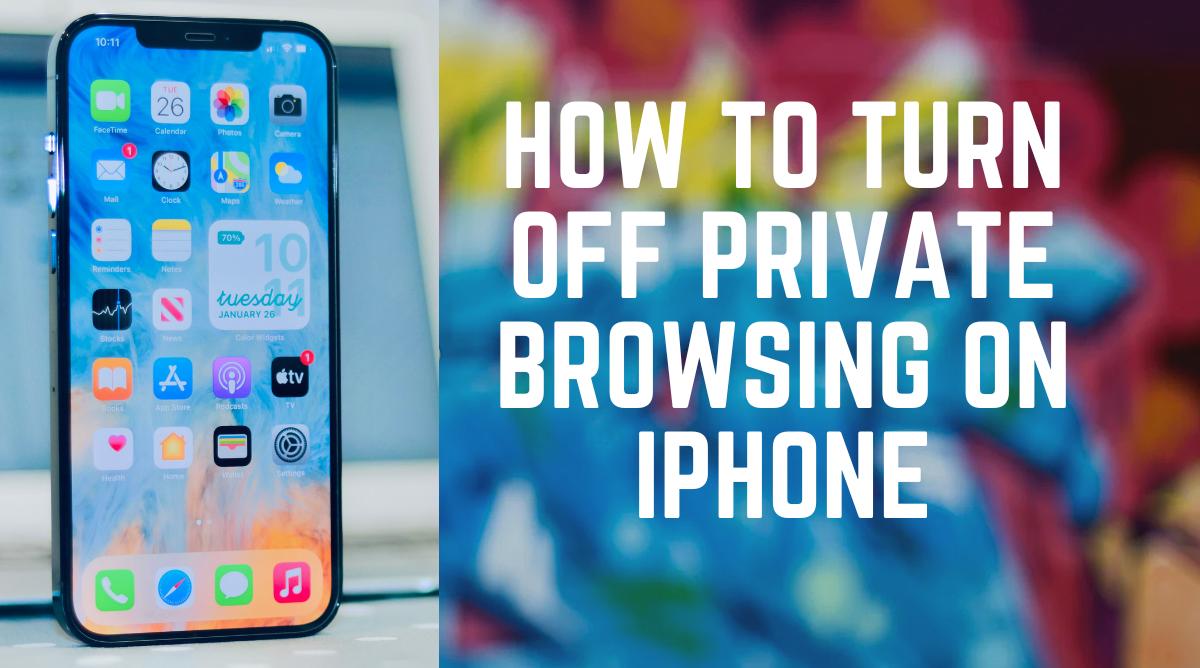 How to Turn Off Private Browsing on iPhone