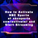 How to Activate NBC Sports at nbcsports com/activate/ and Start Streaming