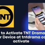 How to Activate TNT Drama on Your Device at tntdrama com activate