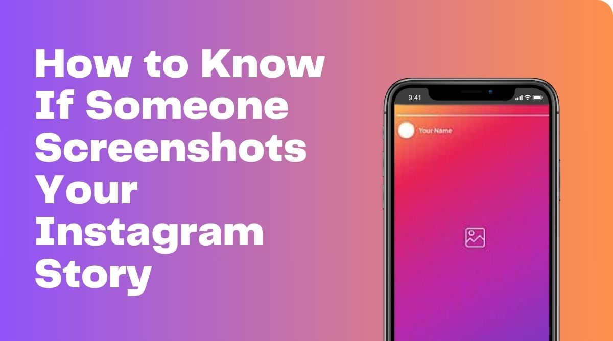 How to Know If Someone Screenshots Your Instagram Story