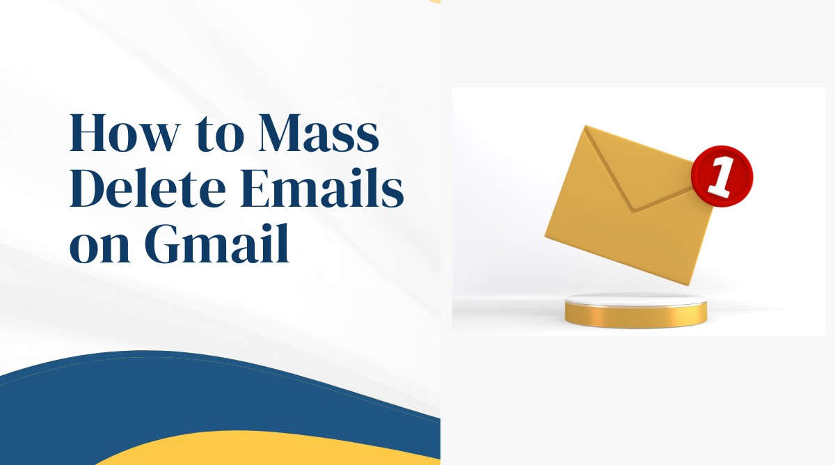 How to Mass Delete Emails on Gmail: A Complete Guide