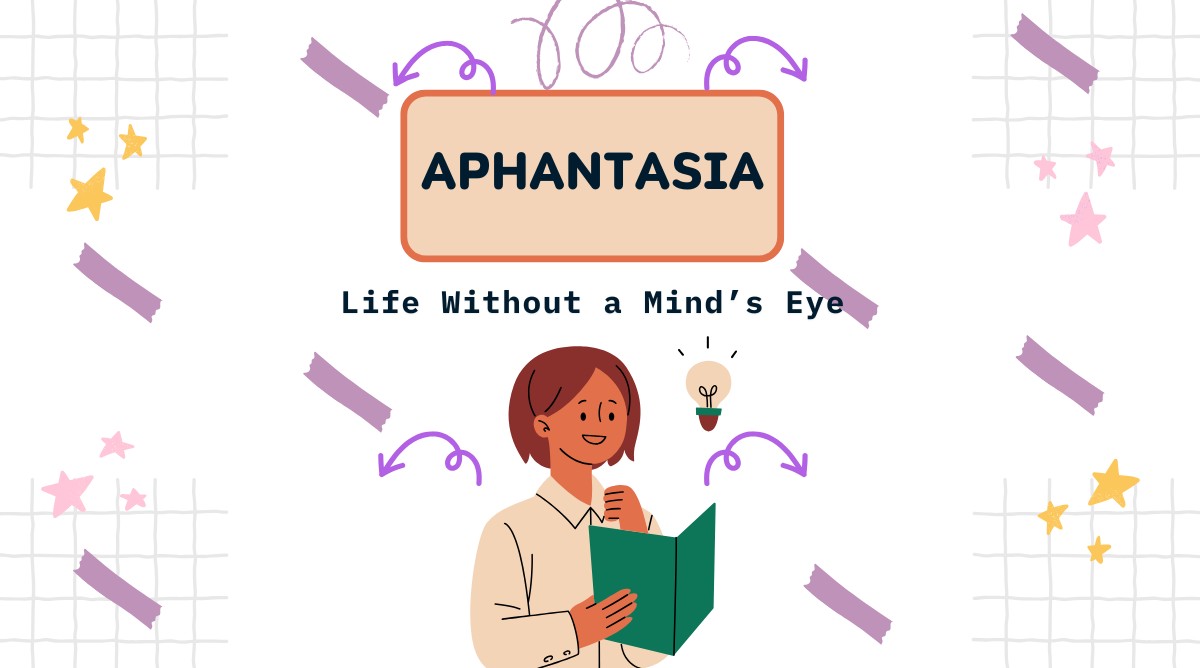 Understanding Aphantasia Life Without a Mind’s Eye