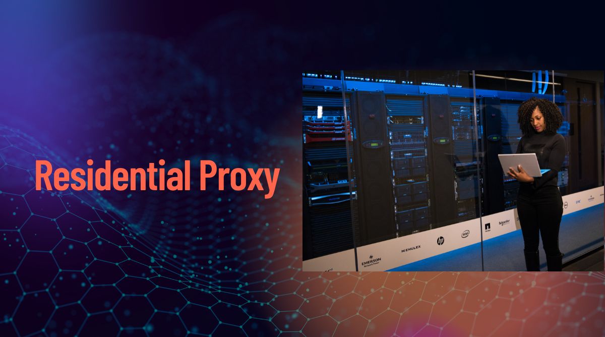 What Is a Residential Proxy Understanding the Technology Behind Smarter Web Access