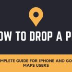 How to Drop a Pin A Complete Guide for iPhone and Google Maps Users