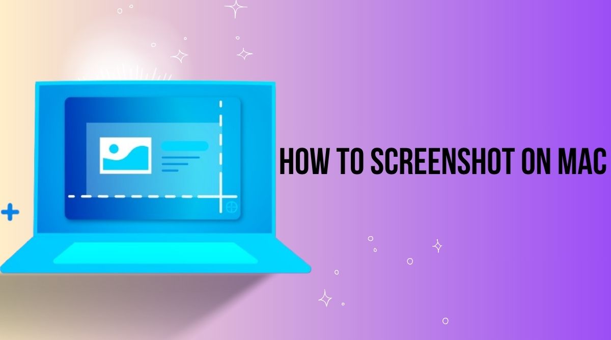 How to Screenshot on Mac: A Complete Guide for Every User