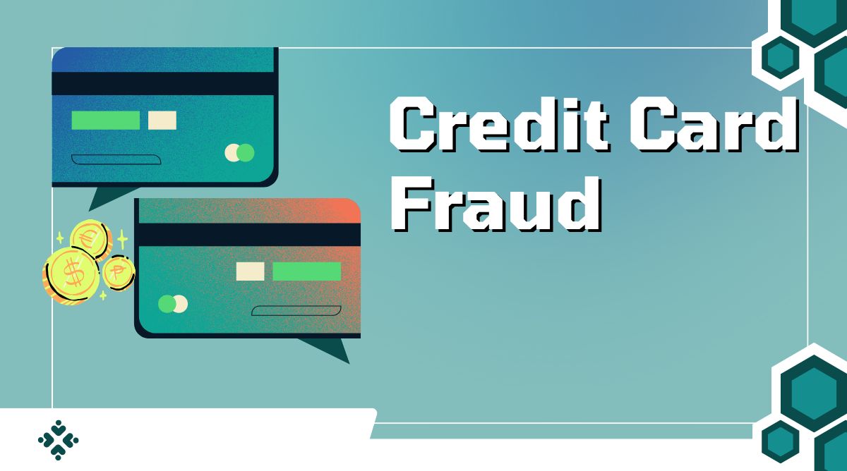Credit Card Fraud What It Is and How to Protect Yourself