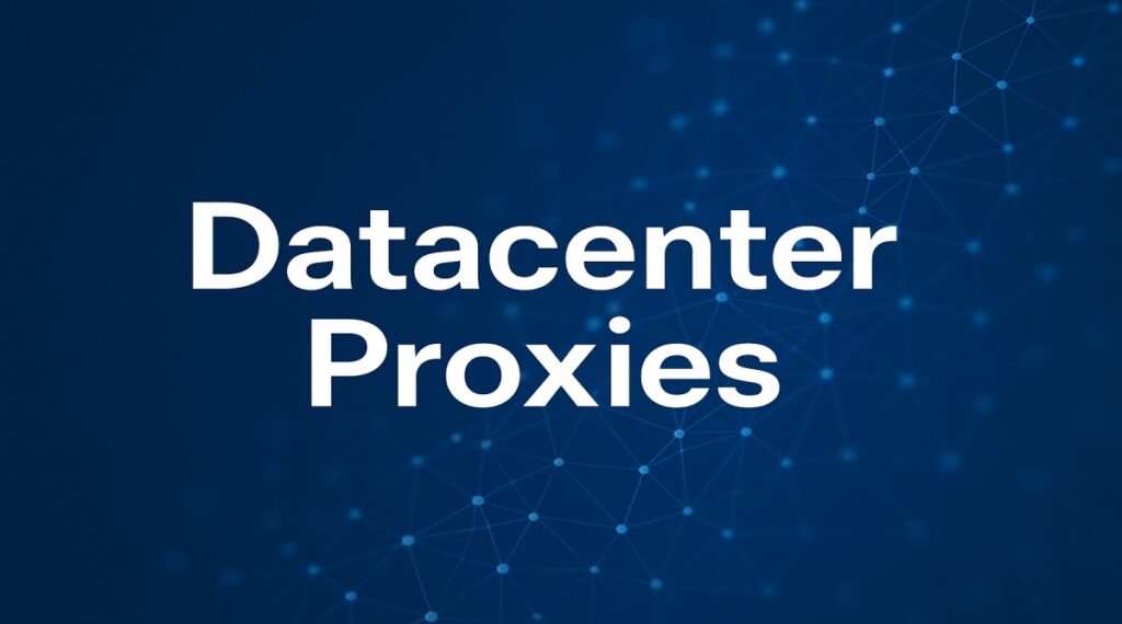 Datacenter Proxies Fast, Scalable Solution for Online Privacy and Automation