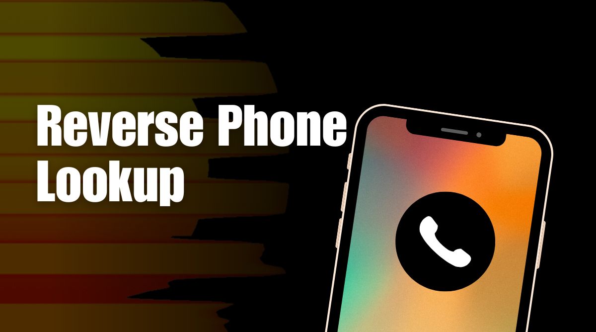Reverse Phone Lookup How to Find Out Who’s Behind That Number