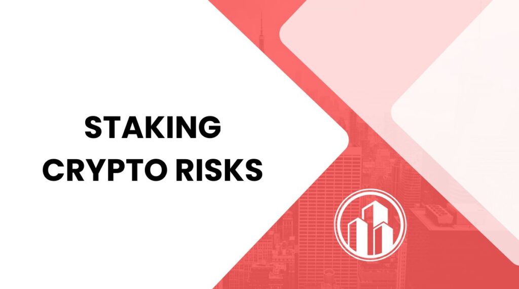 Staking Crypto Risks