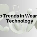 Top Trends in Wearable Technology Shaping the Future of Smart Living