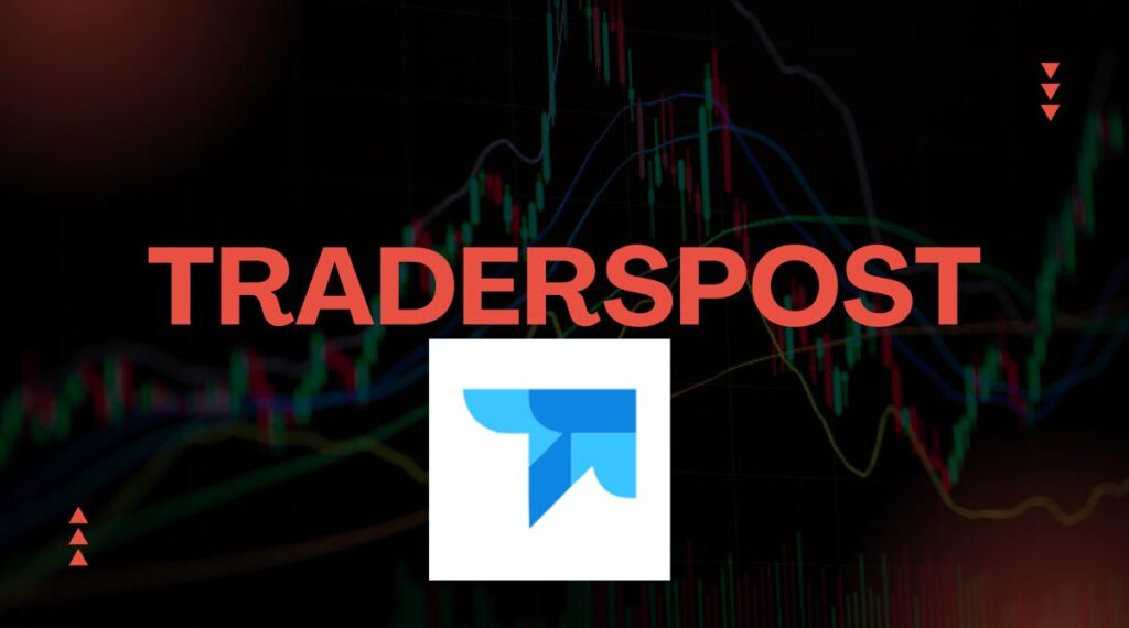TradersPost Automate Your Trading with Simplicity and Power